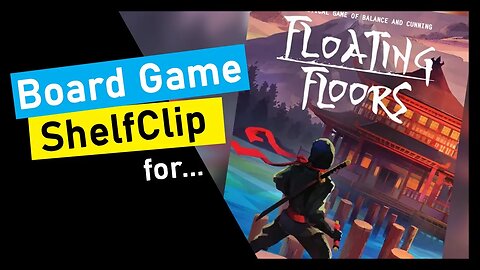 🌱ShelfClips: Floating Floors (Short Board Game Preview)