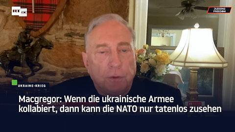 Macgregor: Wenn die ukrainische Armee kollabiert, dann kann die NATO nur tatenlos zusehen