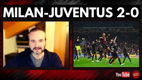 MILAN-JUVENTUS 2-0 | Il Milan c'è, e adesso serve QUESTO Milan!