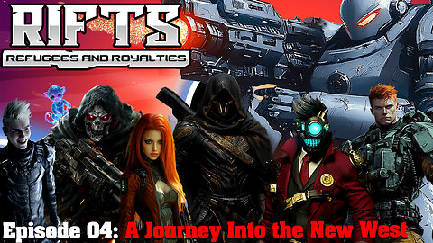 RIFTS: Refugees and Royalties - Episode 04: A Journey Into the New West