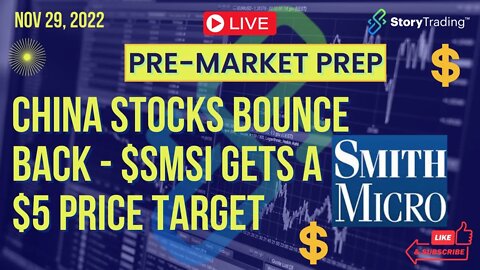 11/29/22 PreMarket Prep: China Stocks Bounce Back - $SMSI gets a $5 Price Target