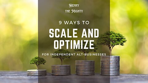 Ep 67 - 9 ways independent alt-biz can scale and optimize