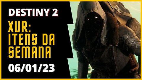 Destiny 2 - Xür: Itens Exóticos da Semana #xur