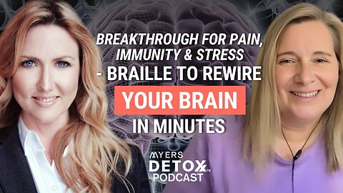 Breakthrough for Pain, Immunity, & Stress - Braille to Rewire Your BrainWith Dr. Susan Clinton