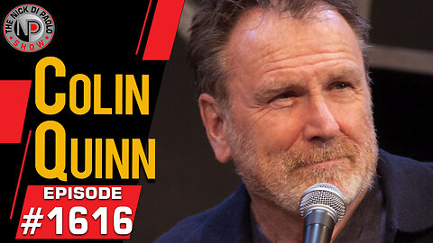 Colin Quinn | Nick Di Paolo Show #1616