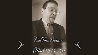 End Time Promises (Mark 13:14-23)