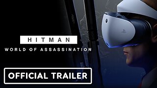 Hitman World of Assassination - Official PS VR2 Trailer | State of Play 2024