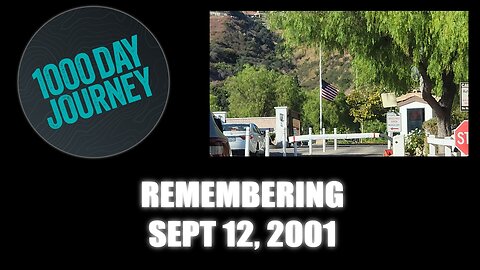 1000 Day Journey 0421 Remembering 9/12/2001 (not a typo)