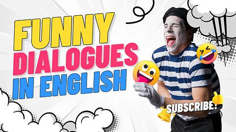 Funny Short Dialogues To Practice your English