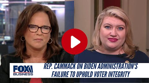 Rep. Cammack On Biden Administration's Failure To Uphold Voter Integrity