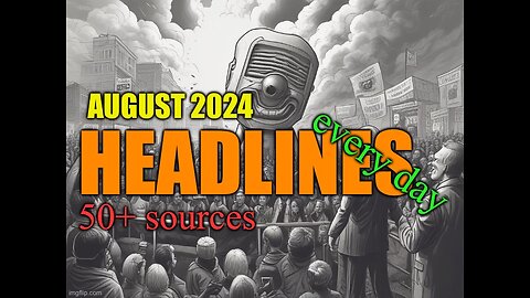 Headlines - Every day of August 2024