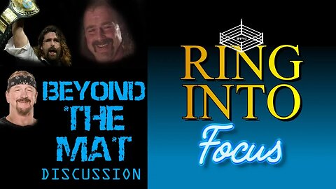 Ring Into Focus - Beyond the Mat Discussion