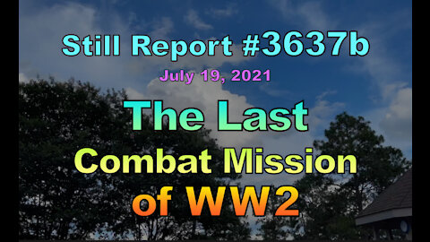 The Last Combat Mission of WW2, 3637b