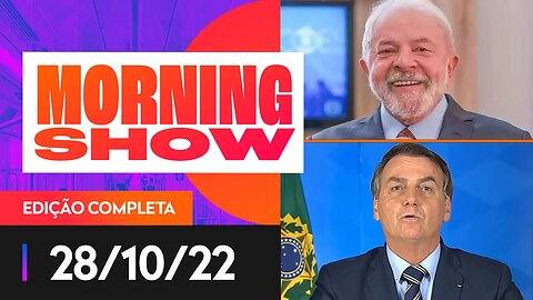 LULA E BOLSONARO SE ENFRENTAM EM ÚLTIMO DEBATE - MORNING SHOW - 28/10/22