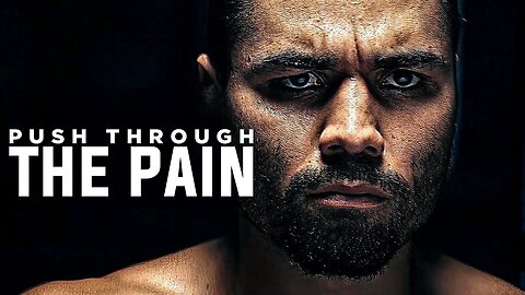 PUSH THROUGH THE PAIN | Best Motivational Speech