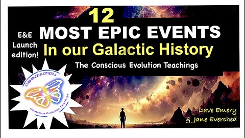 12 most EPIC events in Galactic History! E&E LAUNCH!!