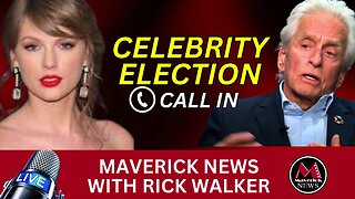 Celebrities & The Election ( Call in Show ) | Maverick News