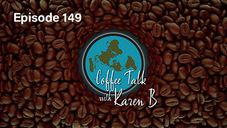 Coffee Talk with Karen B - Episode 149 - Moonday, August 19, 2024 - Flat Earth