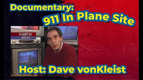 Documentary: 911 In Plane Sight w/Dave vonKleist