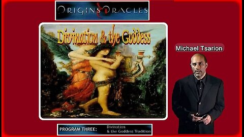 Origins & Oracles: Divination and the Goddess Tradition (Part 3) • Michael Tsarion • 2005 •🕞4h 36m