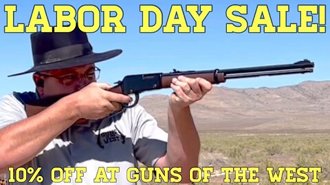 Labor Day Weekend Sale! 10% Off at Guns of the West!