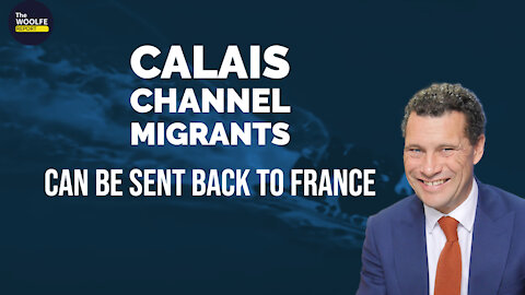 Clip Ep.8a Calais Migrants Can Be Sent Back To France