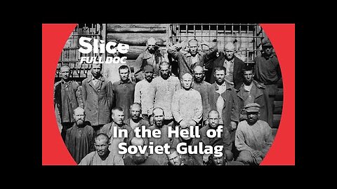 Gulag, the Story - Part 1(1918-1936)