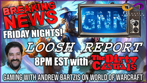 GNN Loosh Report with Andrew Bartzis & the Dirty Casuals - News & Gaming!