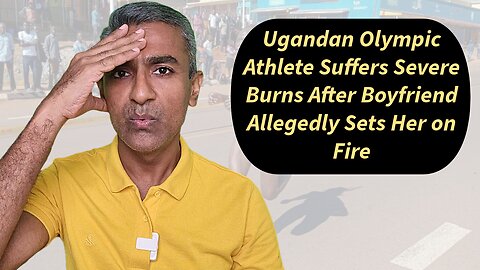 Ugandan Olympic Athlete Suffers Severe Burns After Boyfriend Allegedly Sets Her on Fire