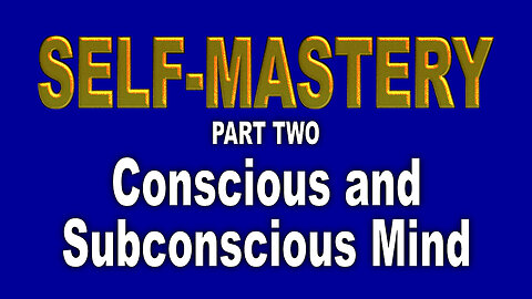 Self-concept basics —2. Conscious and Subconscious mind