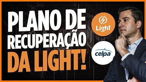 TUDO O QUE VOCÊ PRECISA SABER DO PLANO DE RECUPERAÇÃO DA LIGHT!