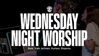 Wednesday Night Worship | 9/25/2024