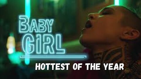 Babygirl: The Year's Hottest Movie Trailer!