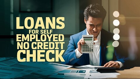 Loans For Self Employed No Credit Check ✌ $50,000 No Credit Check Loan Approved Every Time