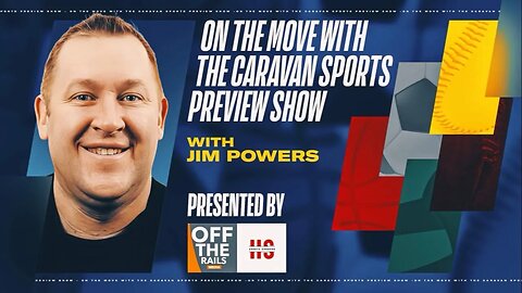 On The Move With The Caravan Sports Preview Show With Jim Powers | Week 2