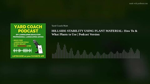 HILLSIDE STABILITY USING PLANT MATERIAL: How To & What Plants to Use | Podcast Version