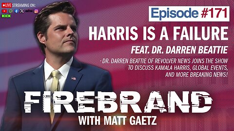 Episode 171 LIVE: Harris Is A Failure (feat. Dr. Darren Beattie) – Firebrand with Matt Gaetz