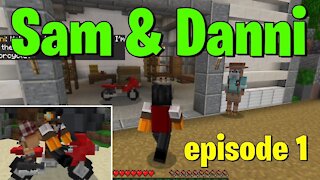 MineCraft Sam and Danni Ep. 1