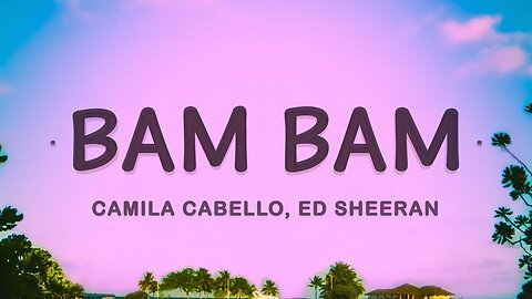 Camila Cabello - Bam Bam (Official Music Video) ft. Ed Sheeran