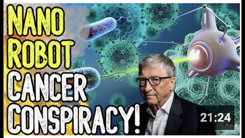 NANO-ROBOT CANCER CONSPIRACY!