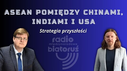 Przyszłość ASEAN pomiędzy Chinami, Indiami i USA | Strategia przyszłości