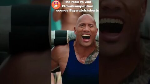 The rock vs Zac Efron#competition scenes Baywatch#shorts