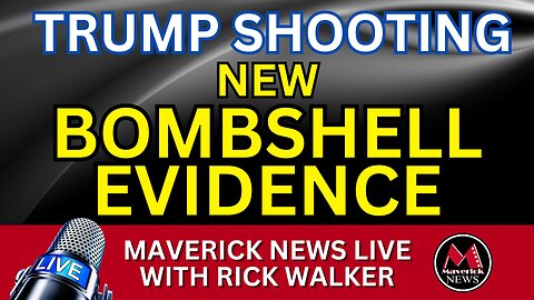 Trump Assassination NEW EVIDENCE! | Maverick News Top Stories