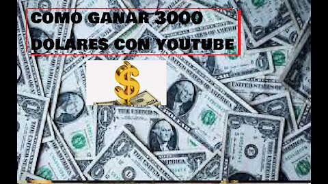 como ganar 3000 dolares pasivo,,, youtube