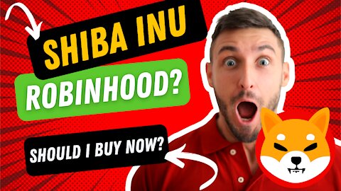 SHIBA INU Finally To ROBINHOOD? - Is It Time To Buy SHIB Now?