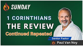 1 Corinthians Review Part 3 | Pastor Paul Van Noy | 09/29/24 LIVE