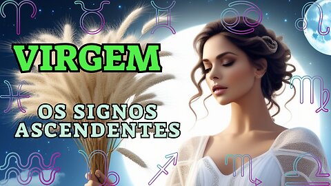 Virgem, os Signos Ascendentes