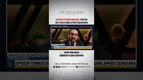 Epoch Times Brasil volta ao youtube após censura