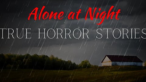 3 Allegedly True Alone At Night Horror Stories | Rainy Night