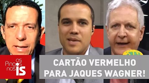 Debate: Cartão Vermelho para Jaques Wagner!